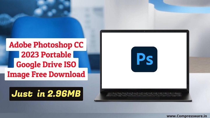 Adobe Photoshop 2023 Portable Google Drive Link (2.96GB)